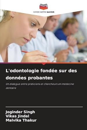 Bild des Verkufers fr L\ odontologie fonde sur des donnes probantes zum Verkauf von moluna