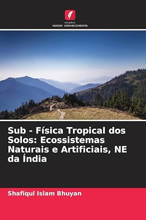 Bild des Verkufers fr Sub - Fsica Tropical dos Solos: Ecossistemas Naturais e Artificiais, NE da ndia zum Verkauf von moluna