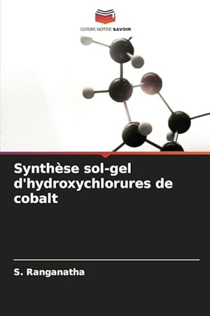 Bild des Verkufers fr Synthse sol-gel d\ hydroxychlorures de cobalt zum Verkauf von moluna