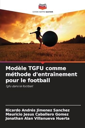 Imagen del vendedor de Modle TGFU comme mthode d\ entranement pour le football a la venta por moluna