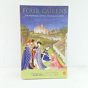 Seller image for Four Queens: The Provencal Sisters Who Ruled Europe for sale by Cat On The Shelf