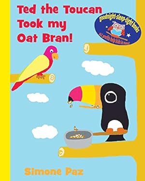 Bild des Verkufers fr Ted the Toucan Took my Oat Bran! (goodnight-sleep-tight books) [Soft Cover ] zum Verkauf von booksXpress
