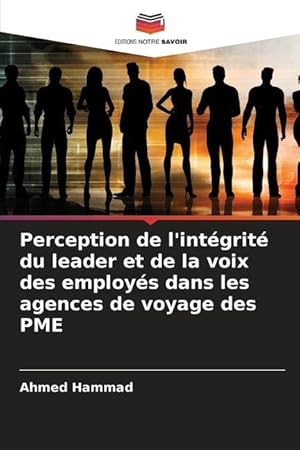 Bild des Verkufers fr Perception de l\ intgrit du leader et de la voix des employs dans les agences de voyage des PME zum Verkauf von moluna