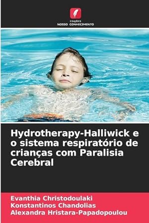 Bild des Verkufers fr Hydrotherapy-Halliwick e o sistema respiratrio de crianas com Paralisia Cerebral zum Verkauf von moluna