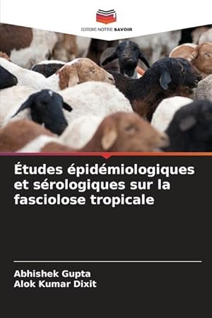 Bild des Verkufers fr tudes pidmiologiques et srologiques sur la fasciolose tropicale zum Verkauf von moluna