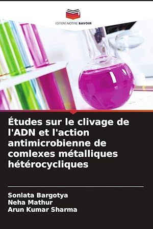 Bild des Verkufers fr tudes sur le clivage de l\ ADN et l\ action antimicrobienne de comlexes mtalliques htrocycliques zum Verkauf von moluna