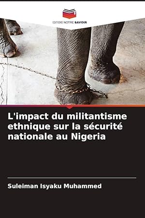 Seller image for L\ impact du militantisme ethnique sur la scurit nationale au Nigeria for sale by moluna