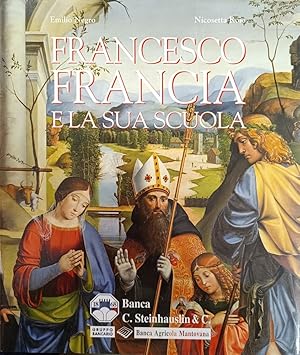 Image du vendeur pour FRANCESCO FRANCIA E LA SUA SCUOLA mis en vente par libreria minerva