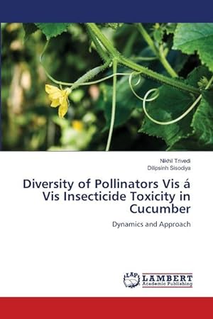 Seller image for Diversity of Pollinators Vis  Vis Insecticide Toxicity in Cucumber for sale by moluna