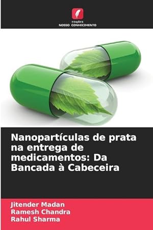 Bild des Verkufers fr Nanopartculas de prata na entrega de medicamentos: Da Bancada  Cabeceira zum Verkauf von moluna