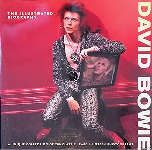 Bild des Verkufers fr David Bowie: The Illustrated Biography: A Unique Collection of 200 Classic, Rare & Unseen Photograph zum Verkauf von Klondyke