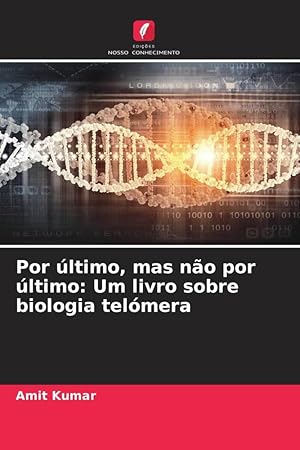 Bild des Verkufers fr Por ltimo, mas no por ltimo: Um livro sobre biologia telmera zum Verkauf von moluna