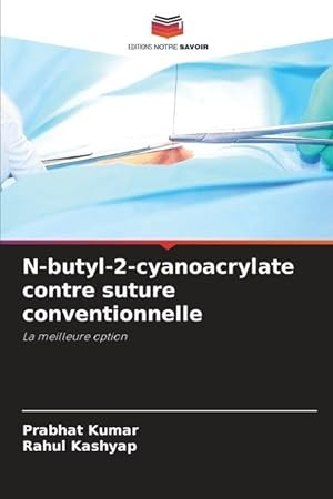 Bild des Verkufers fr N-butyl-2-cyanoacrylate contre suture conventionnelle zum Verkauf von moluna