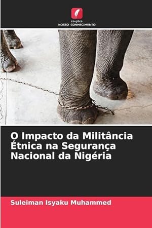 Seller image for O Impacto da Militncia tnica na Segurana Nacional da Nigria for sale by moluna