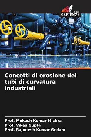 Bild des Verkufers fr Concetti di erosione dei tubi di curvatura industriali zum Verkauf von moluna