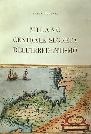 Imagen del vendedor de Milano centrale segreta dell'irredentismo a la venta por Miliardi di Parole