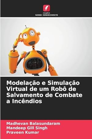 Bild des Verkufers fr Modelao e Simulao Virtual de um Rob de Salvamento de Combate a Incndios zum Verkauf von moluna