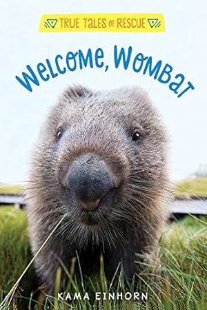 Seller image for Welcome, Wombat (True Tales of Rescue) by Einhorn, Kama [Hardcover ] for sale by booksXpress