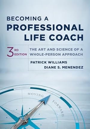 Immagine del venditore per Becoming a Professional Life Coach: The Art and Science of a Whole-Person Approach by Menendez Ph.D., Diane S., Williams Ed.D., Patrick [Hardcover ] venduto da booksXpress