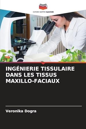 Bild des Verkufers fr INGNIERIE TISSULAIRE DANS LES TISSUS MAXILLO-FACIAUX zum Verkauf von moluna