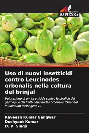 Bild des Verkufers fr Uso di nuovi insetticidi contro Leucinodes orbonalis nella coltura del brinjal zum Verkauf von moluna