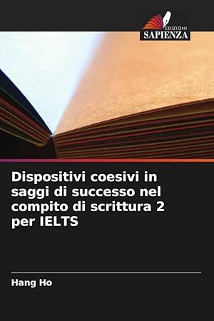 Bild des Verkufers fr Dispositivi coesivi in saggi di successo nel compito di scrittura 2 per IELTS zum Verkauf von moluna