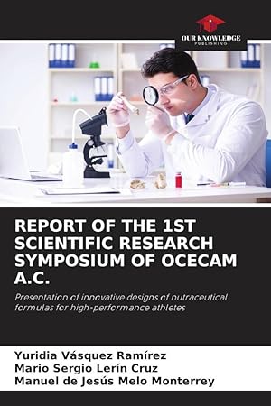 Seller image for REPORT OF THE 1ST SCIENTIFIC RESEARCH SYMPOSIUM OF OCECAM A.C. for sale by moluna