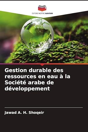 Immagine del venditore per Gestion durable des ressources en eau  la Socit arabe de dveloppement venduto da moluna