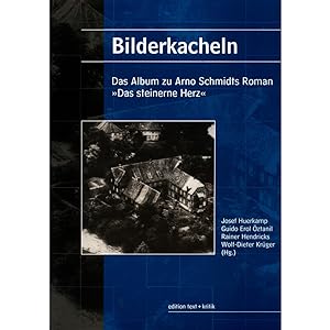 Seller image for Bilderkacheln: Das Album zu Arno Schmidts Roman Das steinerne Herz for sale by avelibro OHG