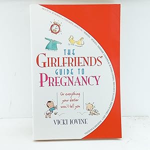 Seller image for The Girlfriends Guide to Pregnancy: Or everything your doctor wont tell you for sale by Cat On The Shelf