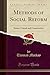 Immagine del venditore per Methods of Social Reform: Essays Critical and Constructive (Classic Reprint) [Soft Cover ] venduto da booksXpress