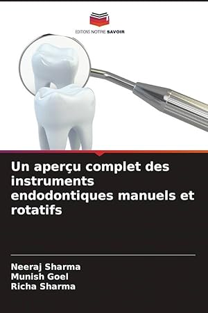 Bild des Verkufers fr Un aperu complet des instruments endodontiques manuels et rotatifs zum Verkauf von moluna