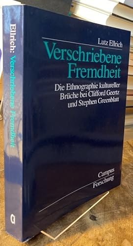 Verschriebene Fremdheit. Die Ethnographie kultureller Brüche bei Clifford Geertz und Stephen Gree...