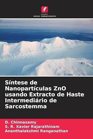 Seller image for Sntese de Nanopartculas ZnO usando Extracto de Haste Intermedirio de Sarcostemma for sale by moluna