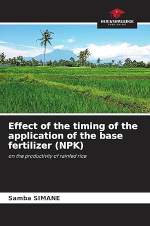 Bild des Verkufers fr Effect of the timing of the application of the base fertilizer (NPK) zum Verkauf von moluna