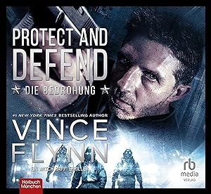 Seller image for Protect and Defend - Die Bedrohung: Ein Mitch Rapp Thriller, Audio-CD for sale by moluna
