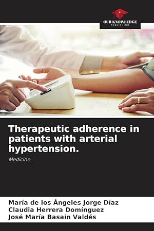 Seller image for Therapeutic adherence in patients with arterial hypertension. for sale by moluna