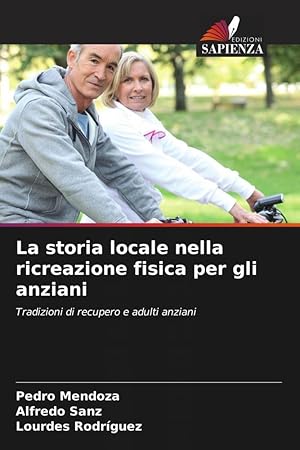 Bild des Verkufers fr La storia locale nella ricreazione fisica per gli anziani zum Verkauf von moluna