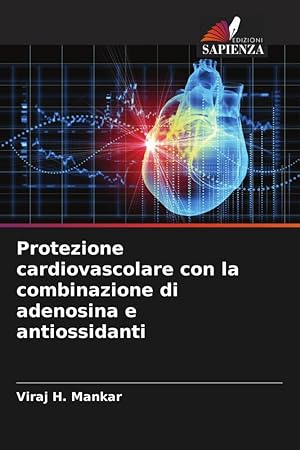 Seller image for Protezione cardiovascolare con la combinazione di adenosina e antiossidanti for sale by moluna