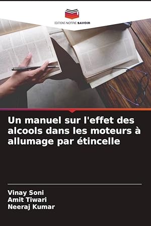 Imagen del vendedor de Un manuel sur l\ effet des alcools dans les moteurs � allumage par �tincelle a la venta por moluna