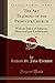 Imagen del vendedor de The Art Teaching of the Primitive Church: With an Index of Subjects, Historical and Emblematic (Classic Reprint) [Soft Cover ] a la venta por booksXpress