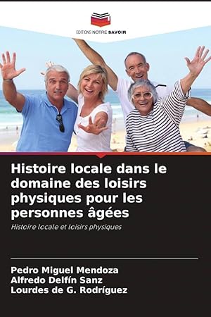 Seller image for Histoire locale dans le domaine des loisirs physiques pour les personnes ges for sale by moluna