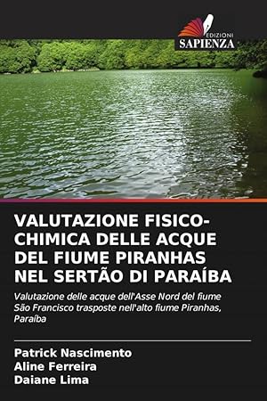 Bild des Verkufers fr VALUTAZIONE FISICO-CHIMICA DELLE ACQUE DEL FIUME PIRANHAS NEL SERTO DI PARABA zum Verkauf von moluna