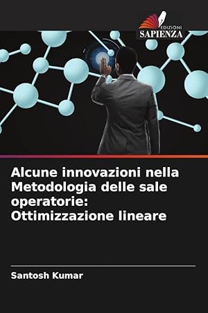 Bild des Verkufers fr Alcune innovazioni nella Metodologia delle sale operatorie: Ottimizzazione lineare zum Verkauf von moluna