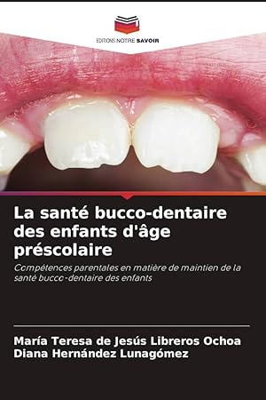 Seller image for La sant bucco-dentaire des enfants d\ ge prscolaire for sale by moluna