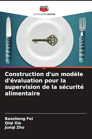 Seller image for Construction d\ un modle d\ valuation pour la supervision de la scurit alimentaire for sale by moluna