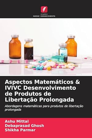 Bild des Verkufers fr Aspectos Matemticos & IVIVC Desenvolvimento de Produtos de Libertao Prolongada zum Verkauf von moluna