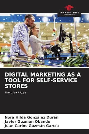 Seller image for DIGITAL MARKETING AS A TOOL FOR SELF-SERVICE STORES for sale by moluna