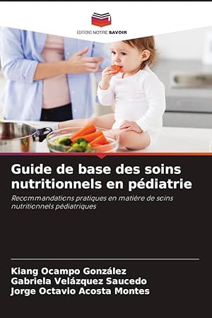 Seller image for Guide de base des soins nutritionnels en pdiatrie for sale by moluna