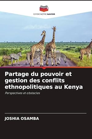 Bild des Verkufers fr Partage du pouvoir et gestion des conflits ethnopolitiques au Kenya zum Verkauf von moluna